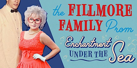 The Fillmore Family Prom - Enchantment Under the Sea primary image