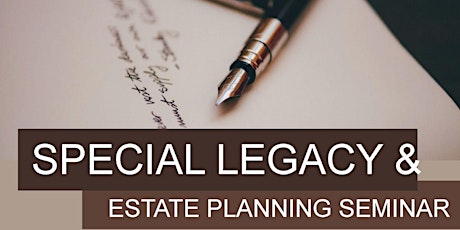 Special Legacy & Estate Planning Seminar primary image