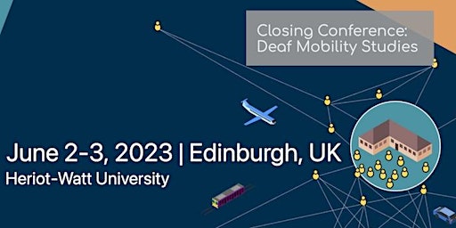 Closing Conference: Deaf Mobility Studies