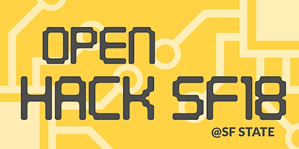 Open Hack SF18 @ San Francisco State University (Hackathon)
