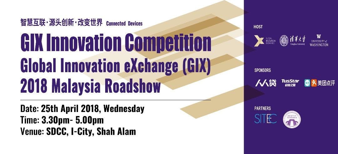 Global Innovation Exchange Gix Innovation Competition 2018 Malaysia Roadshow 25 Apr 2018