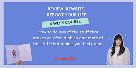 Review. Rewrite. Reboot Your Life: a 4 week Guided Course