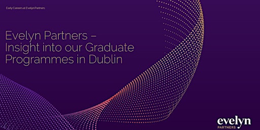 Evelyn Partners - Graduate Careers Spotlight in Dublin