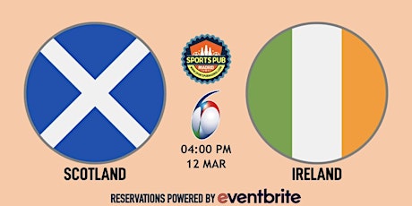 Scotland v Ireland | Rugby Six Nations - Sports Pub San Mateo