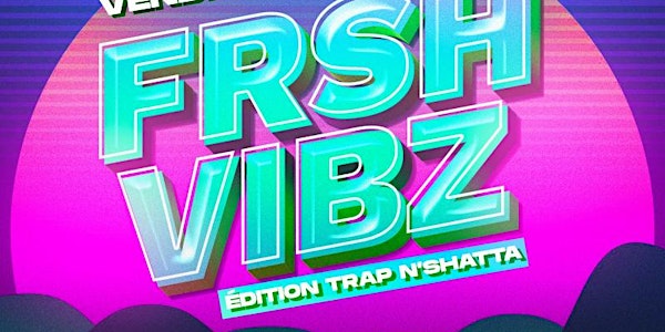 Fresh Vibz' édition Trap & Shatta