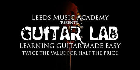 GUITAR LAB | GUITAR LESSONS IN LEEDS (FREE TRIAL!) primary image