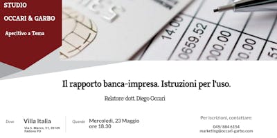 Il rapporto banca-impresa. Istruzioni per l'uso. Il rapporto banca-impresa. Istruzioni per l'uso.