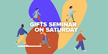 Gifts Seminar on Saturday primary image