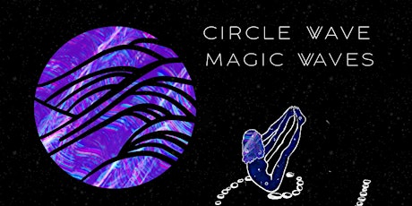 Circle Wave x Magic Waves