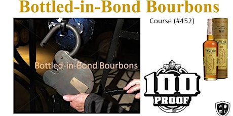 Bottled-in-Bond Whiskeys Tasting Class B.Y.O.B. (Course #452)