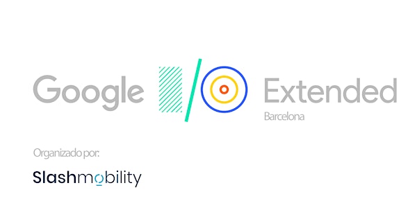 Google I/O Extended en Slashmobility