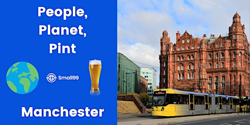 Manchester - People, Planet, Pint: Sustainability Meetup