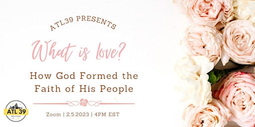 What is Love? How God Formed the Faith of His People