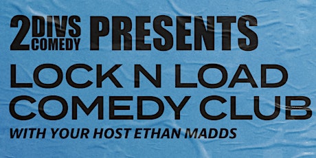 Lock & Load Comedy Club primary image