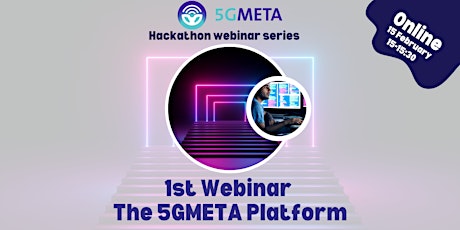 Road to Lisbon: 5GMETA Hackathon Webinar - #1 Introduction to the Platform