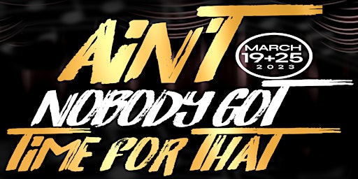 A'int Nobody Got Time for That (An Exciting Gospel Musical Play)