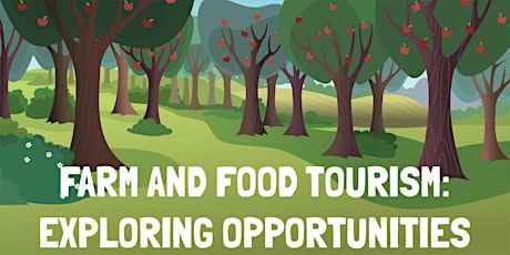 Farm and Food Tourism:  Exploring Opportunities