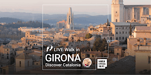LIVE Walk in Girona. Discover Catalonia
