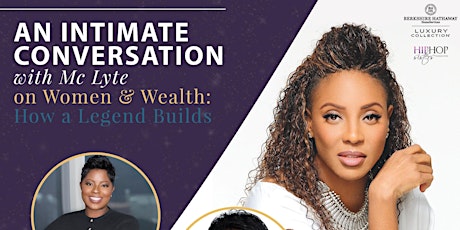 How A Legend Builds: An Intimate Conversation with MC Lyte on Women & Wealth-ATLANTA EDITION