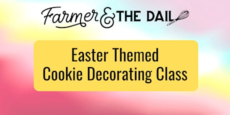 Cookie Decorating Class: Easter Themed