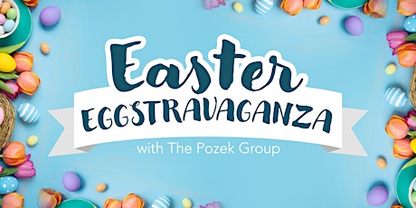 Easter Eggstravaganza with The Pozek Group