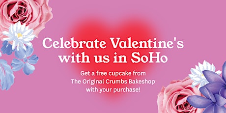 Celebrate Valentine's in Soho! Get a free cupcake with your purchase!