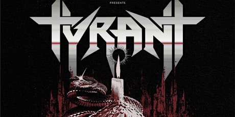 Tyrant with special guests Dark Entity