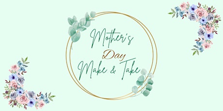 Mother's Day  Make & Take