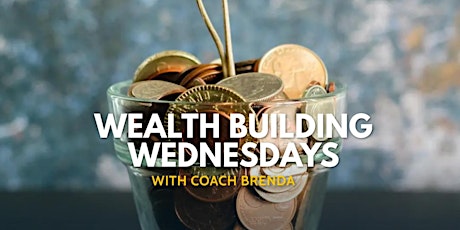 Wealth Building Wednesdays