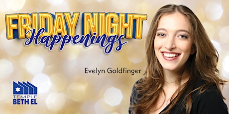 Friday Night Happenings - Evelyn Goldfinger