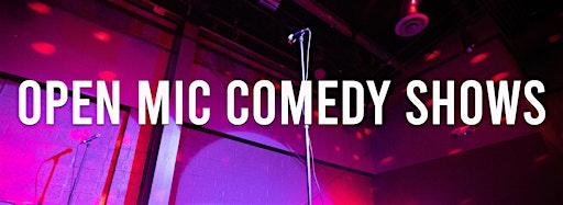 Collection image for Open Mic Comedy Shows