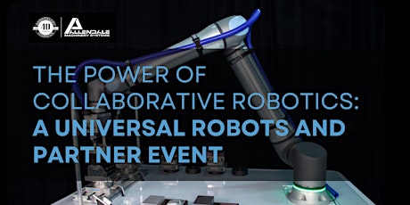 The Power of Collaborative Robotics: A Universal Robots and Partner Event