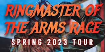 BLACKSBURG, VA: The Ringmaster Of The Arms Race- Spring 2023 Tour