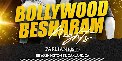 Bollywood Besharam Nights on Sun, Feb 19th at Parliament in Oakland