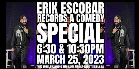 Copy of Erik Escobar Comedy Special Taping - 10:30pm