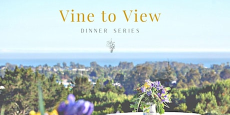 Vine to View Dinner - featuring Alfaro Family Vineyards