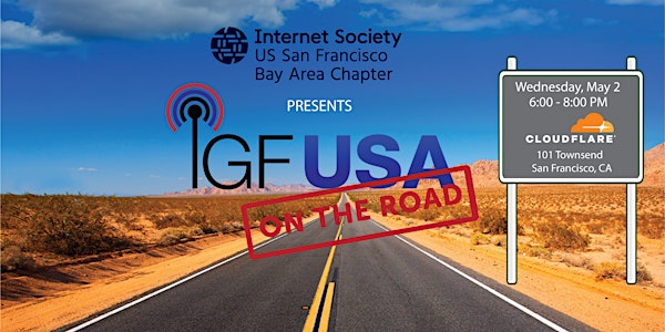SF Bay Area ISOC presents IGF-USA on the Road - hosted by Cloudflare