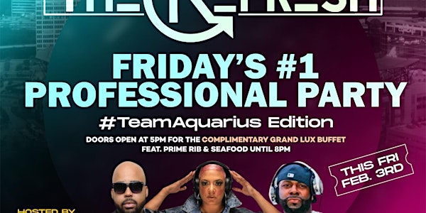 The #1 REFRESH FRIDAYS! RSVP for FREE Grand Lux Buffet 5PM-8PM + AFTERPARTY