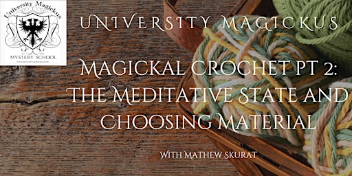 Magickal Crochet Part 2: The Meditative State and Choosing Material withMat