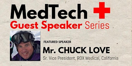 MedTech Guest Speaker Series | Mr. Chuck Love primary image