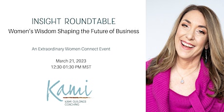 Insight Roundtable – Women’s Wisdom Shaping the Future of Business