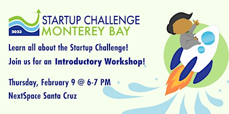 Introduction to Startup Challenge Monterey Bay Workshop - February 9, 2023