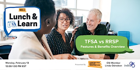 Lunch and Learn: TFSA Versus RRSP- Features and Benefits Overview