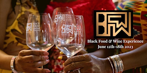Primaire afbeelding van 6th Annual Black Food & Wine Experience - Juneteenth