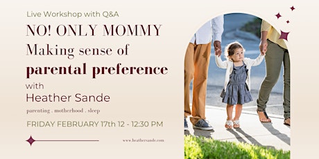 NO, ONLY MOMMY! Making Sense of Parental Preference