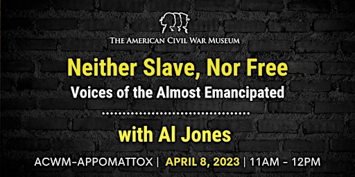 Neither Slave Nor Free: Voices of the Almost Emancipated of Appomattox primary image