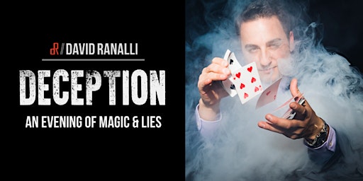 DECEPTION: An Evening of Magic & Lies