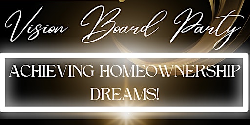 Virtual Vision Board Party: Achieving Homeownership Dreams!