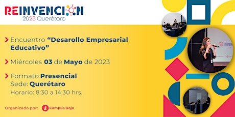 Reinvención 2023 "Desarrollo Empresarial Educativo" Querétaro