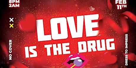 LOVE is the Drug!